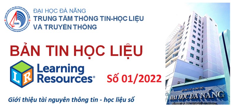 Trung tâm Thông tin-Học liệu và Truyền thông ĐHĐN giới thiệu Bản tin Học liệu số 01-2022