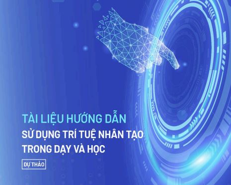 TÀI LIỆU HƯỚNG DẪN SỬ DỤNG TRÍ TUỆ NHÂN TẠO TRONG DẠY VÀ HỌC
